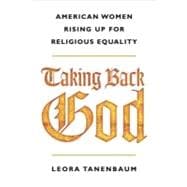 Taking Back God : American Women Rising up for Religious Equality