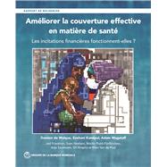 Améliorer la couverture effective en matière de santé Les incitations financières fonctionnent-elles?