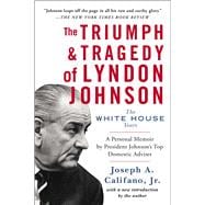 The Triumph & Tragedy of Lyndon Johnson The White House Years