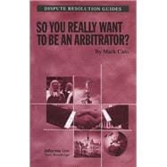 So You Really Want to Be an Arbitrator?