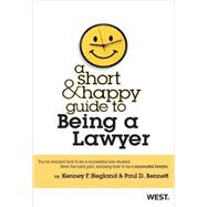 A Short and Happy Guide to Being a Lawyer