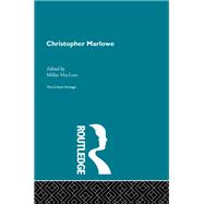 Christopher Marlowe: The Critical Heritage
