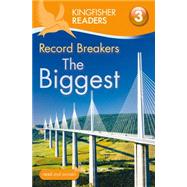 Kingfisher Readers L3: Record Breakers-The Biggest