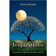 Inspirations Collected Poems and Quotations for the Mind and Heart