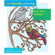 Zendoodle Coloring: Into the Forest Woodland Creatures to Color and Display