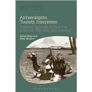 Archaeologists, Tourists, Interpreters Exploring Egypt and the Near East in the Late 19th–Early 20th Centuries