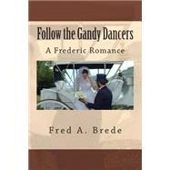 Follow the Gandy Dancers