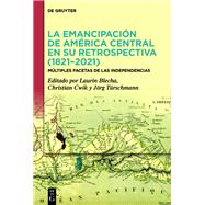 La emancipación de América Central en su retrospectiva (1821–2021)