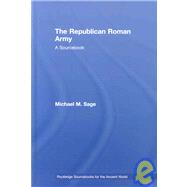 The Republican Roman Army: A Sourcebook