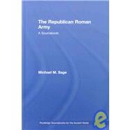 The Republican Roman Army: A Sourcebook