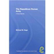 The Republican Roman Army: A Sourcebook