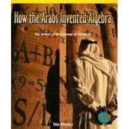 How the Arabs Invented Algebra