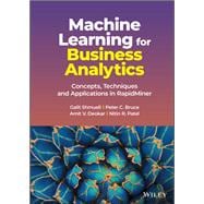 Machine Learning for Business Analytics Concepts, Techniques and Applications in RapidMiner