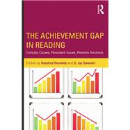 The Achievement Gap in Reading: Complex Causes, Persistent Issues, Possible Solutions