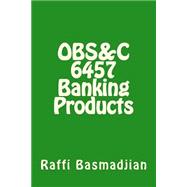 Obs&c 6457 Banking Products