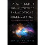 Paul Tillich and His System of Paradoxical Correlation