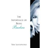 The Importance of Being Barbra The Brilliant, Tumultuous Career of Barbra Streisand