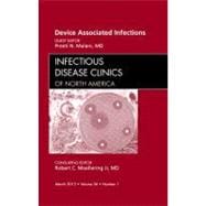 Device Associated Infections: An Issue of Infectious Disease Clinics of North America
