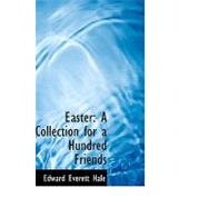 Easter : A Collection for a Hundred Friends