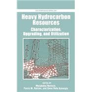 Heavy Hydrocarbon Resources Characterization, Upgrading, and Utilization