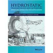 Hydrostatic Transmissions and Actuators Operation, Modelling and Applications