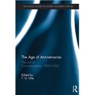 The Age of Anniversaries: The Cult of Commemoration, 1895-1925