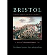 Bristol: A Worshipful Town and Famous City