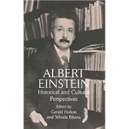 Albert Einstein Historical and Cultural Perspectives