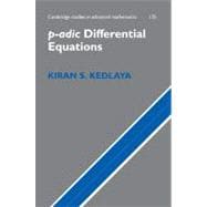  p -adic Differential Equations,9780521768795