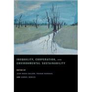Inequality, Cooperation, and Environmental Sustainability
