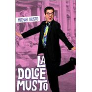 Dolce Musto : Writings by the World's Most Outrageous Columnist