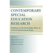 Contemporary Special Education Research: Syntheses of the Knowledge Base on Critical Instructional Issues