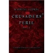 Crusaders' Peril Codner-Upwater Chronicles Book I