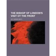 The Bishop of London's Visit Ot the Front