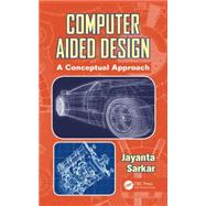 Computer Aided Design: A Conceptual Approach