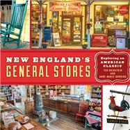 New England's General Stores Exploring an American Classic