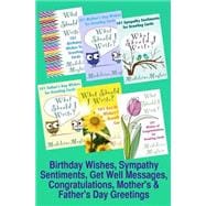 Birthday Wishes, Sympathy Sentiments, Get Well Messages, Congratulations, Mother's and Father's Day Greetings