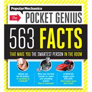 Popular Mechanics The Pocket Genius 563 Facts That Make You the Smartest Person in the Room