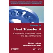 Heat Transfer 4 Convection, Two-Phase Flows and Special Problems