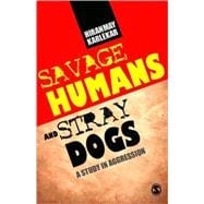Savage Humans and Stray Dogs : A study in Aggression