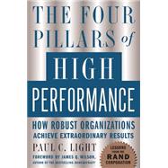 The Four Pillars of High Performance How Robust Organizations Achieve Extraordinary Results