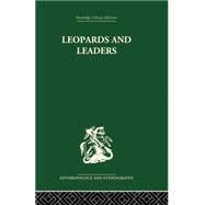 Leopards and Leaders: Constitutional Politics among a Cross River People