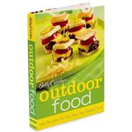 Betty Crocker Outdoor Food: 100 recipes for the way you really cook
