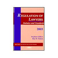 Regulation of Lawyers 2003 Supplement: Statutes and Standards