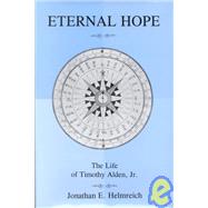 Eternal Hope: The Life of Timothy Alden, Jr.