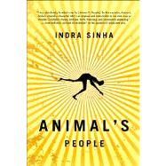 Animal's People A Novel