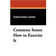 Common Sense : How to Exercise It