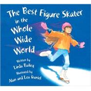 The Best Figure Skater in the Whole Wide Word