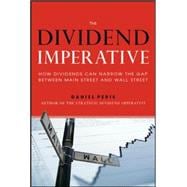 The Dividend Imperative: How Dividends Can Narrow the Gap between Main Street and Wall Street