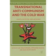 Transnational Anti-Communism and the Cold War Agents, Activities, and Networks